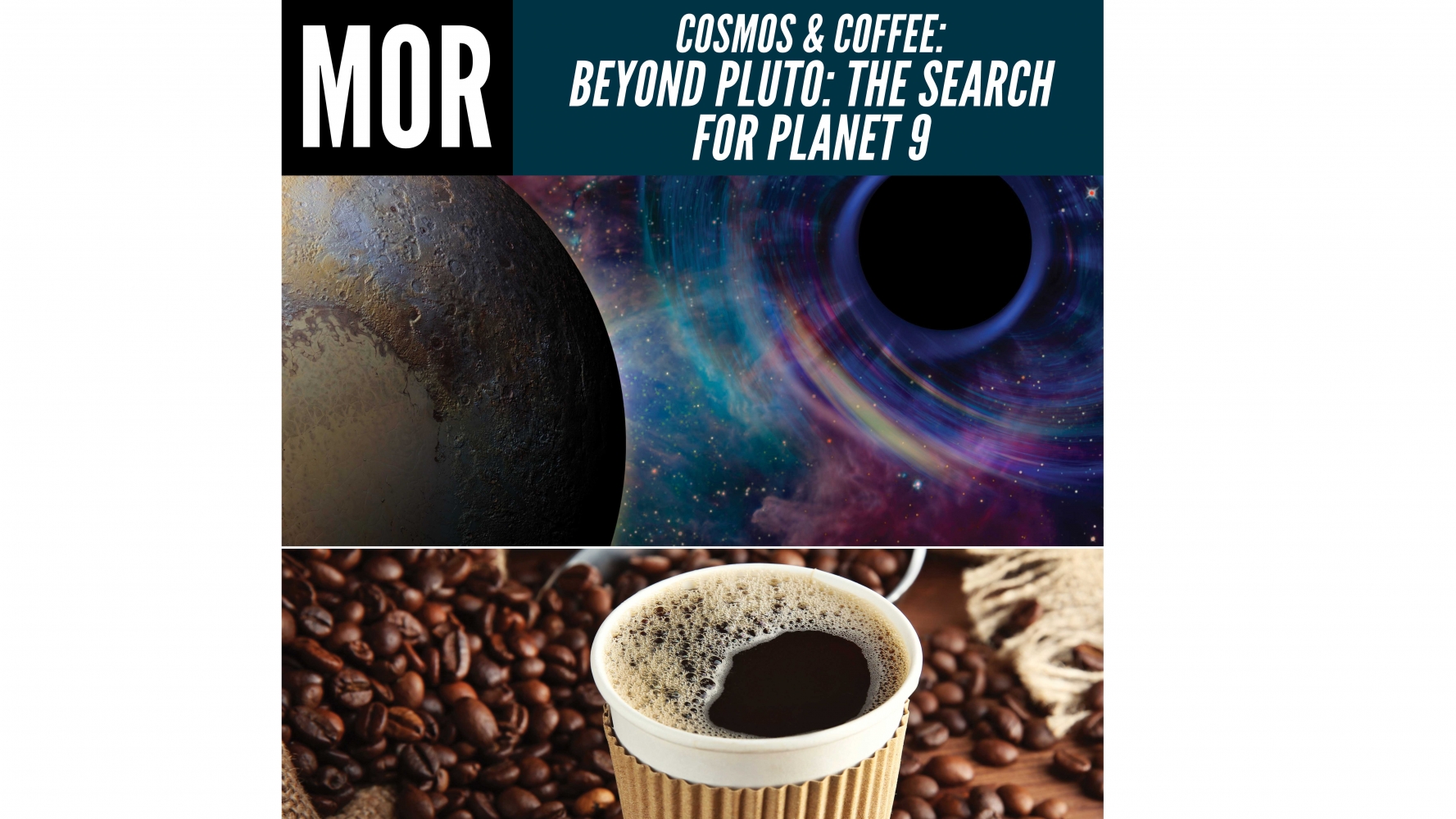 Cosmos & Coffee: Beyond Pluto: The Search for Planet 9