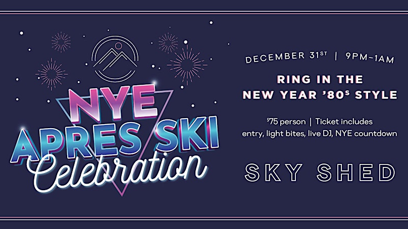 NYE Apres Ski at Sky Shed