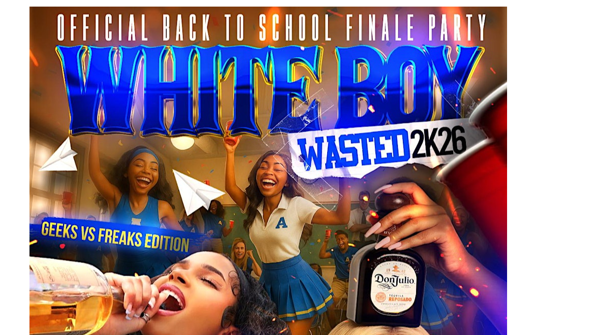 WHITE BOY WASTED 2k26 GEEKS VS FREAKS EDITION ASU BACK 2 SCHOOL PARTY