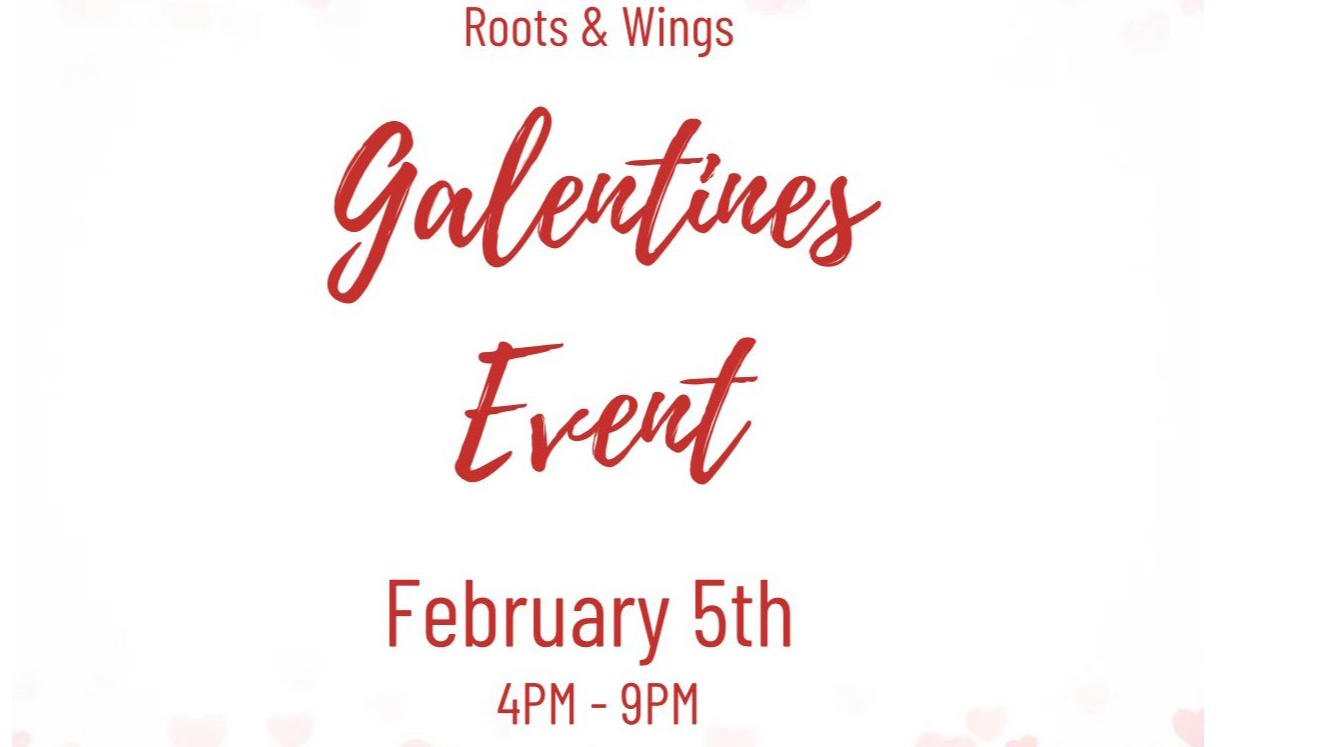 Roots & Wings Galentines Event