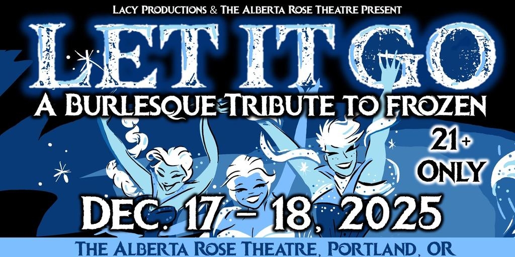Let It GoA Burlesque Tribute to Frozen