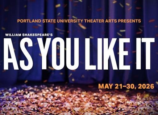 PSU Theater Arts PresentsAs You Like It (Opening Night)