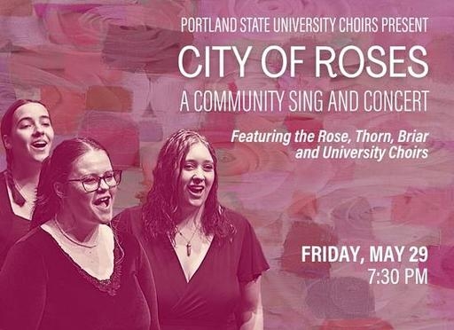 PSU Choirs Present City of RosesA Community Sing and Concert
