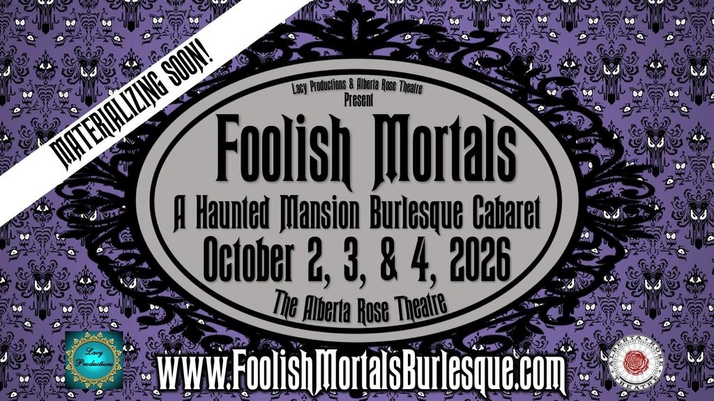 FOOLISH MORTALSA Haunted Mansion Burlesque Cabaret