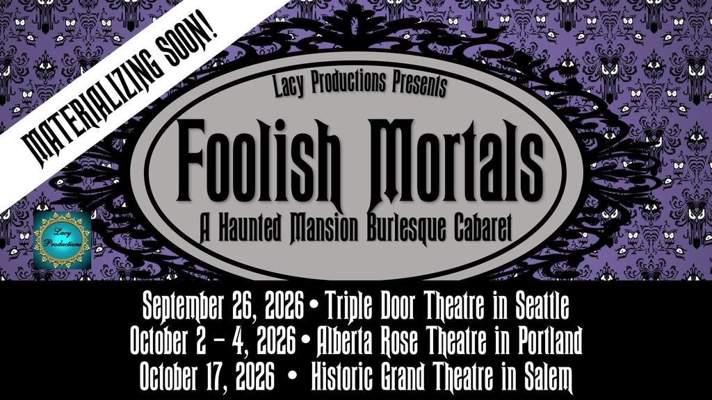 FOOLISH MORTALSA Haunted Mansion Burlesque Cabaret
