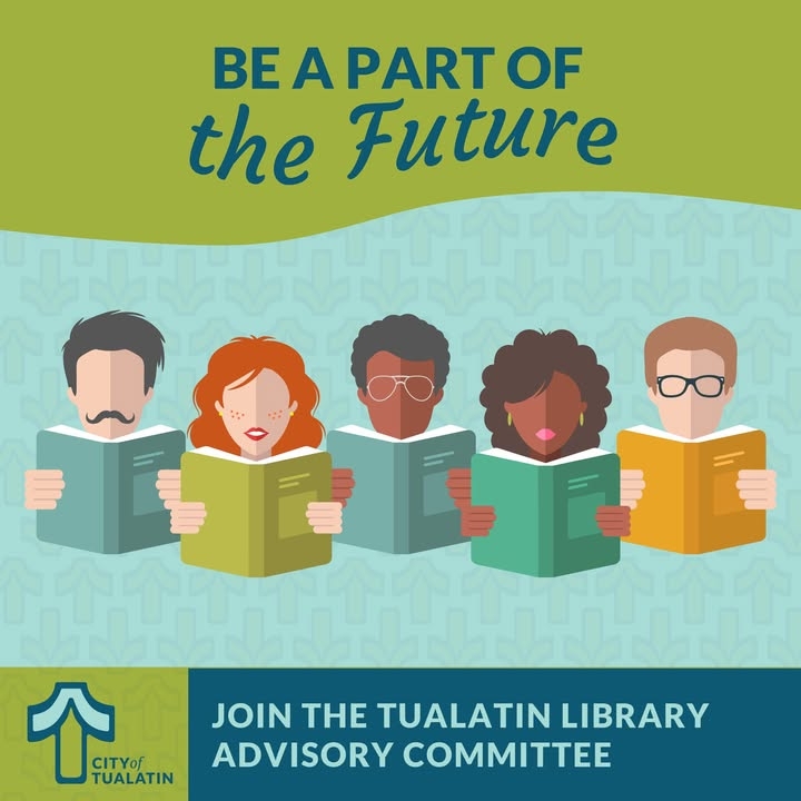 Review, advise, and make recommendations to City staff and City Council on
matters affecting the Tualatin Public Library. Adult and student position open on this vibrant committee.
https://www.tualatinoregon.gov/volunteer/position-open-tualatin-library-advisory-committee-tlac