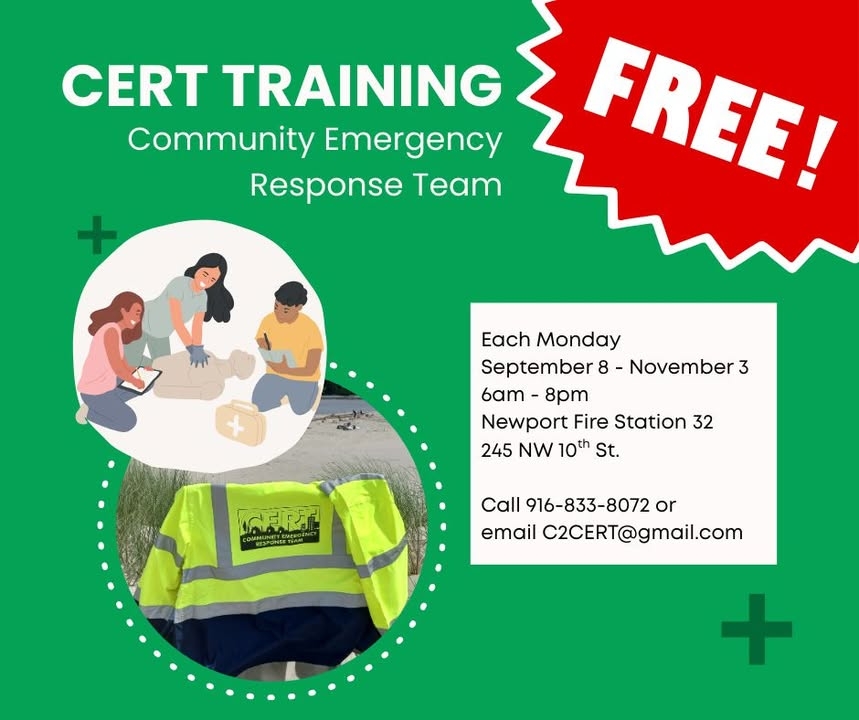 Have you wanted to join the Community Emergency Response Team (CERT)? Training starts next week and is FREE!
Training is hosted by Newport Fire and Newport Oregon Emergency Management, and will be every Monday, starting September 8 through November 3, 6pm - 8pm at the Newport Fire Station (245 NW 10th St). This is open to any Lincoln County resident.
Call 916-833-8072 or email c2cert@gmail.com to sign up!