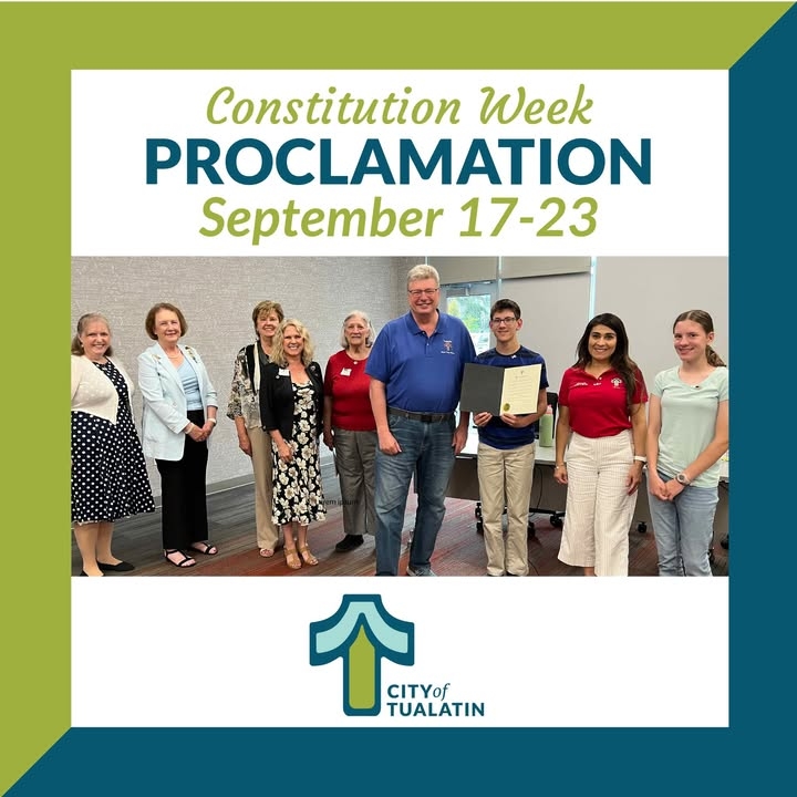 The City of Tualatin has officially proclaimed September 17–23 as Constitution Week.  
  
This week marks the 238th anniversary of the signing of the United States Constitution. We recognize the enduring principles of freedom, justice, and rule of law.  
  
We invite all Tualatin residents, and all Oregonians, to reflect on the significance of this historic document and to reaffirm our shared responsibility in protecting the freedoms it guarantees.  
  
View the full proclamation here: https://mccmeetingspublic.blob.core.usgovcloudapi.net/tualtnor-meet-2b60a9947f6d4833b9d5b708de839c07/ITEM-Attachment-002-f8e70ceb45d44aedaba766d30cac9e38.pdf
