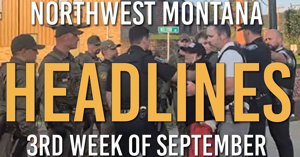 Headlines: Protestors arrested for blocking Border Patrol, Kalispell mayor condemns political violence, and Yellowstone bear attack