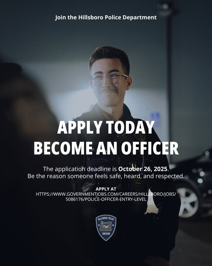 We're accepting applications for Entry-Level Police Officer.  
  
This is more than a career start. It's a chance to serve with purpose, earn trust through action, and be part of something bigger than yourself.  
  
At Hillsboro Police Department, we lead with dignity, respect, service, and just outcomes. If you’re ready to show up for the community and stand for something meaningful, we want to hear from you.  
  
Apply by October 26, 2025, 11:59 P.M. (PDT):  
https://www.governmentjobs.com/careers/hillsboro/jobs/5086176/police-officer-entry-level  
  
#HillsboroPD #ServeWithPurpose #CommunityFirst #PoliceRecruitment #HillsboroOregon