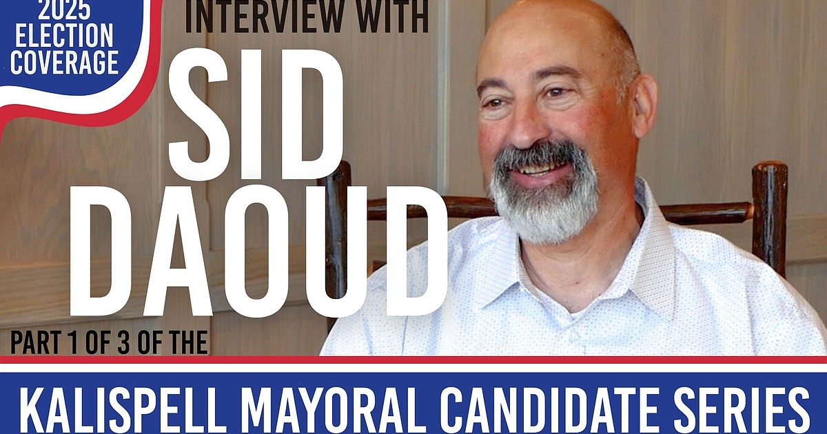 Kalispell Mayoral Candidate Series: Sid Daoud