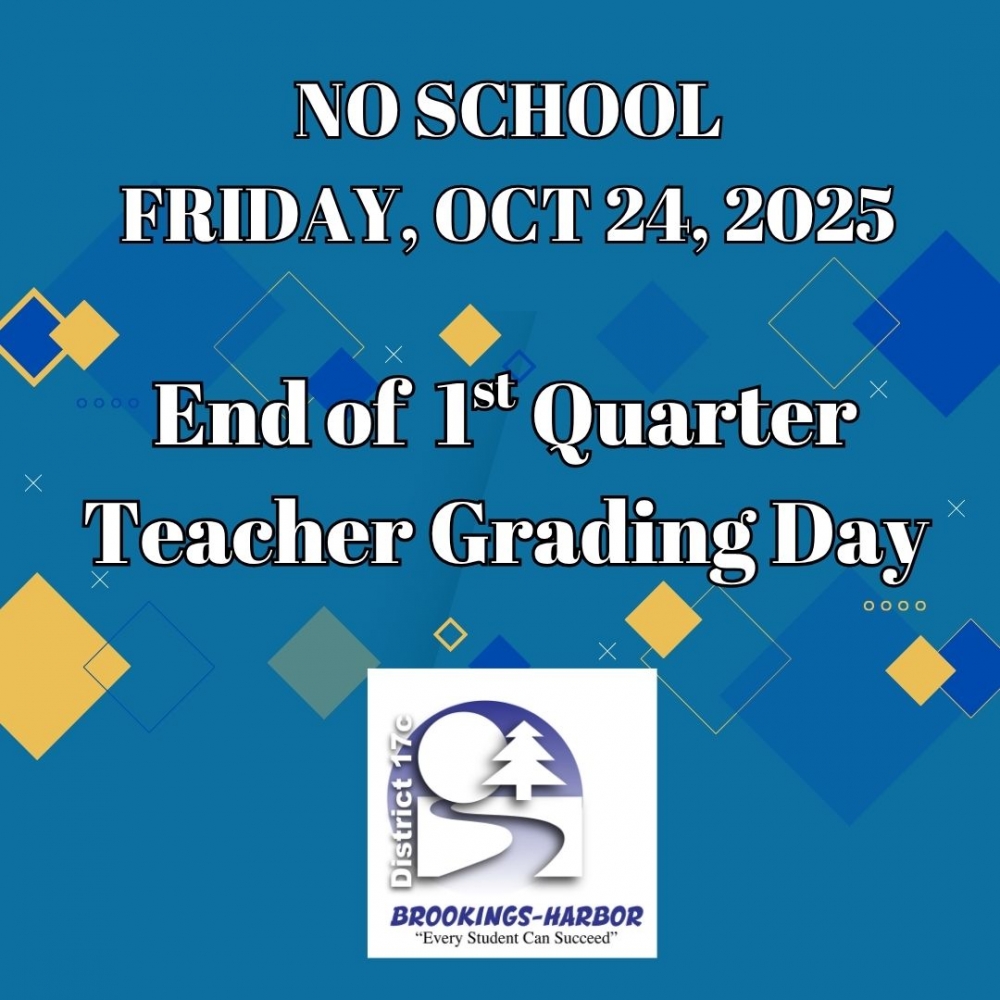 Reminder: NO SCHOOL tomorrow, Friday, Oct. 24, 2025 for Brookings-Harbor High School, Azalea Middle School, and Kalmiops...